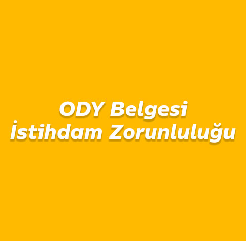 ODY Belgesi İstihdam Zorunluluğu